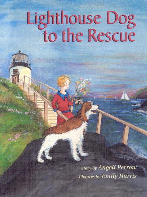 Title details for Lighthouse Dog to the Rescue by Angeli Perrow - Available